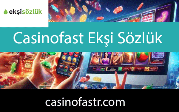 casinofast-eksi-sozluk Casinofast ekşi sözlük ortamında bahsedilen platformdur.