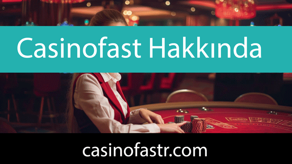 Casinofast hakkında güvenilir olduğu saptanmış husustur.