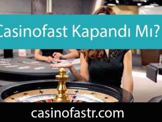 Casinofast kapandı mı sualini yanıtlandırarak öndedir.